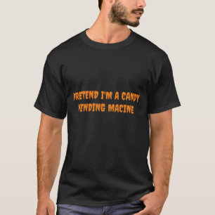 Pretend I'm a vending machine Orange text back T-Shirt