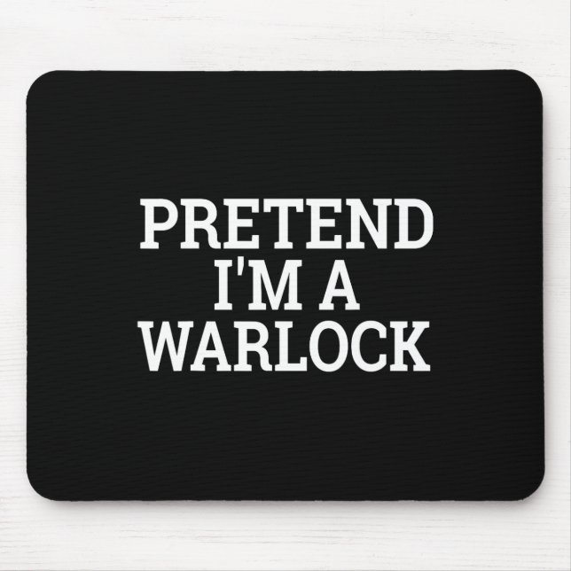Pretend I'm A Warlock Lazy Halloween Easy Costume  Mouse Pad (Front)