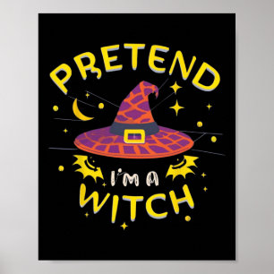 Pretend I'm A Witch Ghost Halloween Costume  Poster
