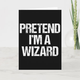 Pretend I'm A Wizard Costume Funny Lazy Halloween Card
