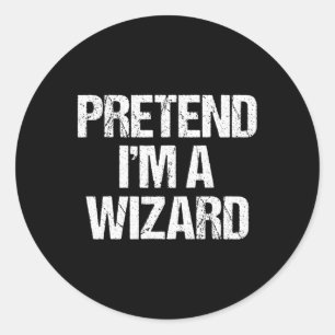 Pretend I'm A Wizard Costume Funny Lazy Halloween Classic Round Sticker
