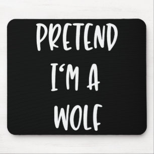 Pretend Im A Wolf Funny Lazy Halloween Party Costu Mouse Pad