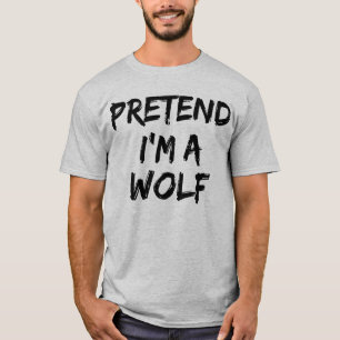Pretend I'm A Wolf Halloween Funny T-Shirt