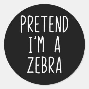 Pretend I'm A Zebra Costume Halloween Funny Lazy A Classic Round Sticker