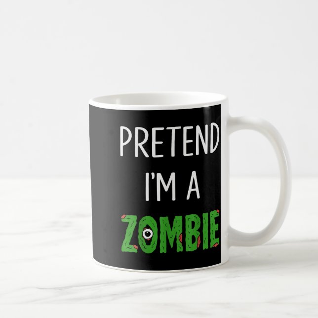 Pretend I'm A Zombie Lazy Funny Zombie Halloween C Coffee Mug (Right)