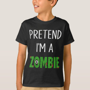 Pretend I'm A Zombie Lazy Funny Zombie Halloween C T-Shirt
