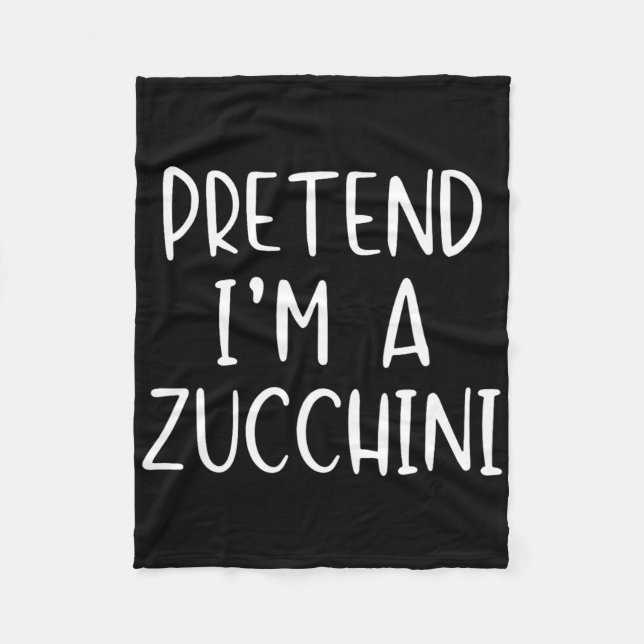 Pretend I'm A Zucchini Costume Halloween Simple Fu Fleece Blanket (Front)