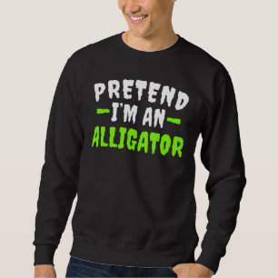 Pretend Im Alligator Lazy Halloween Costume Sweatshirt