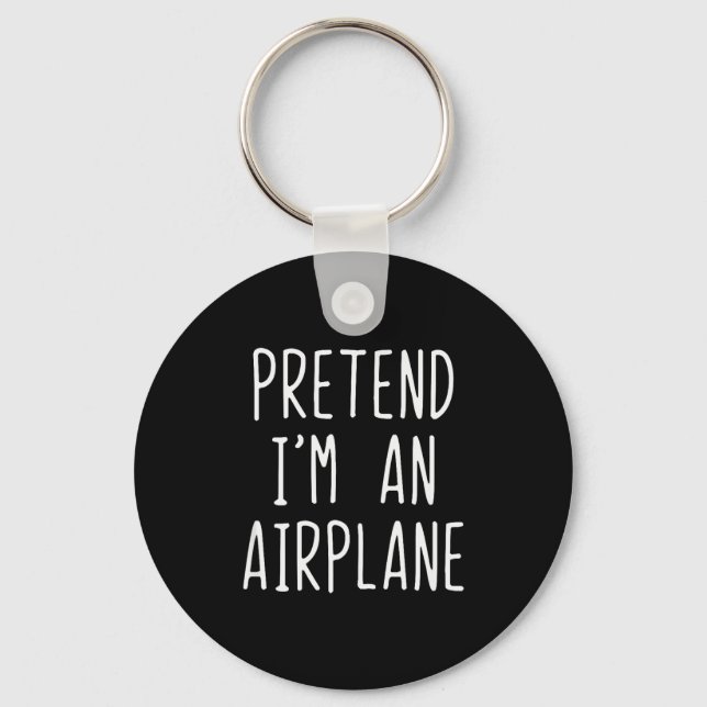 Pretend I'm An Airplane Costume Halloween Lazy Air Key Ring (Front)