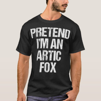 Pretend Im an Arctic Fo Costume Funny Lazy Hallowe T-Shirt