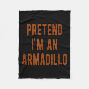 Pretend Im An Armadillo Kids Armadillo Halloween C Fleece Blanket