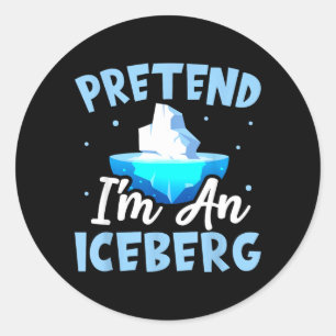 Pretend Im An Iceberg Funny Costume Halloween Classic Round Sticker