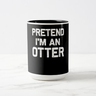 Pretend Im an Otter Funny Gifts Idea Two-Tone Coffee Mug