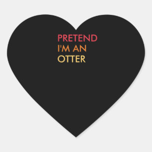 Pretend I'm An Otter Lazy Halloween Party Costume Heart Sticker