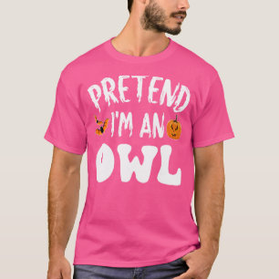 Pretend I'm An Owl Halloween Costume Men Women Kid T-Shirt