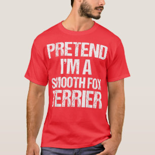 Pretend Im An Smooth Fo Terrier Minimalist Costume T-Shirt