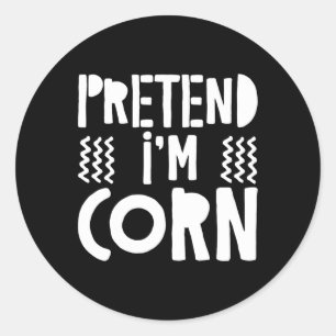 Pretend I'm Corn Corn Costume Classic Round Sticker