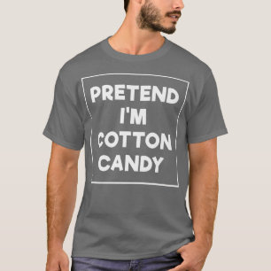 Pretend I'm Cotton Candy Funny Easy Lazy Halloween T-Shirt