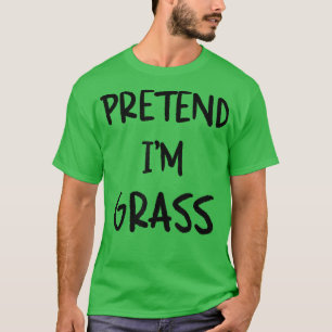 Pretend I'm Grass Funny Lazy Halloween Humour Grap T-Shirt