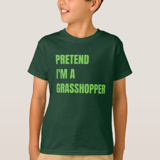 Pretend I'm Grasshopper Kid's TShirt