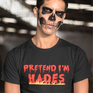 Pretend I'm Hades Horror Creepy Halloween Costume T-Shirt