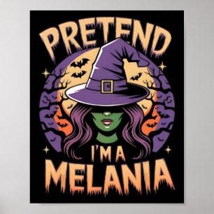 Pretend I'm Melania Easy Halloween Costume Trump 1 Poster