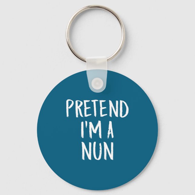 Pretend I'm Nun Family Funny Artwork Key Ring (Front)
