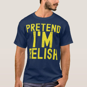 Pretend I'm Relish Funny Lazy Halloween Costume Pa T-Shirt