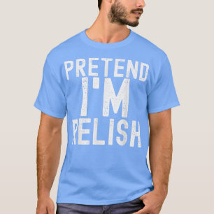 Pretend I'm Relish Funny Lazy Halloween Costume Pa T-Shirt