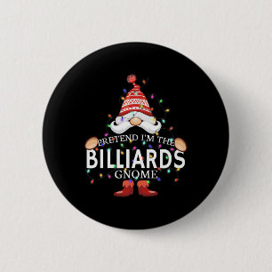 Pretend Im The Billiards Gnome Christmas Matching  6 Cm Round Badge