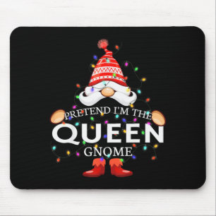 Pretend I'm The Queen Gnome Christmas Matching  Mouse Pad