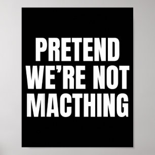 Pretend Not Matching Squad Halloween Costume Funny Poster