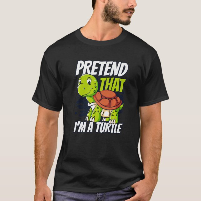 Pretend That I'm A Turtle Red Eared Slider  Turtle T-Shirt (Front)