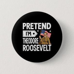 Pretend Theodore Roosevelt Costume Halloween 6 Cm Round Badge