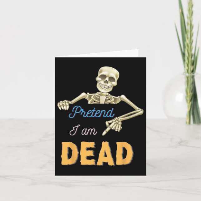 Pretend To Be Dead Scary Skeleton Skull Funny Hall Card (Front)