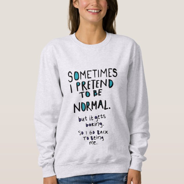 Pretend to be normal sweatshirt (Front)