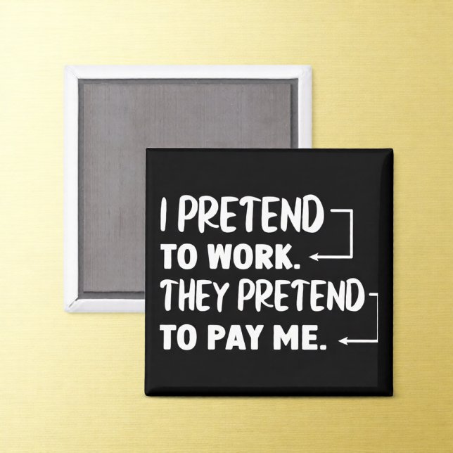 Pretend to Work Office Humour Magnet (Creator Uploaded)