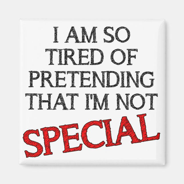 Pretending I'm Not Special Funny Fridge Magnet (Front)