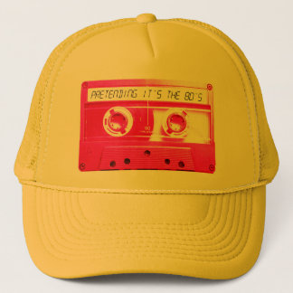 Pretending It's The 80's. Trucker Hat