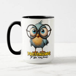 Pretending to be normal Funny Sparrow Mug