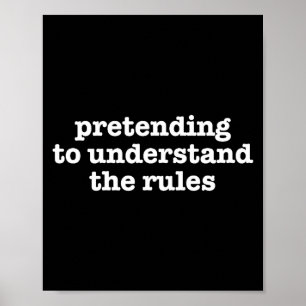 Pretending To Understand The Rules Funny Board Gam Poster