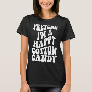 Prettend I'm Cotton Candy Costumes for Women men & T-Shirt