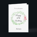 Pretty 18th Birthday Daughter Card<br><div class="desc">A watercolor laurel and pink flowers pretty Happy 18th Birthday daughter card, which you will be able to easily personalise the front with her name. The inside message of this pretty birthday card reads a heartfelt message, which you can also personalise if you wanted. The back has the same watercolor...</div>