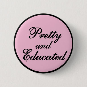 Pretty and educated - baby pink gift 6 cm round badge