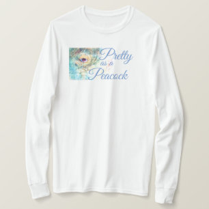 Pretty as a peacock t shirt