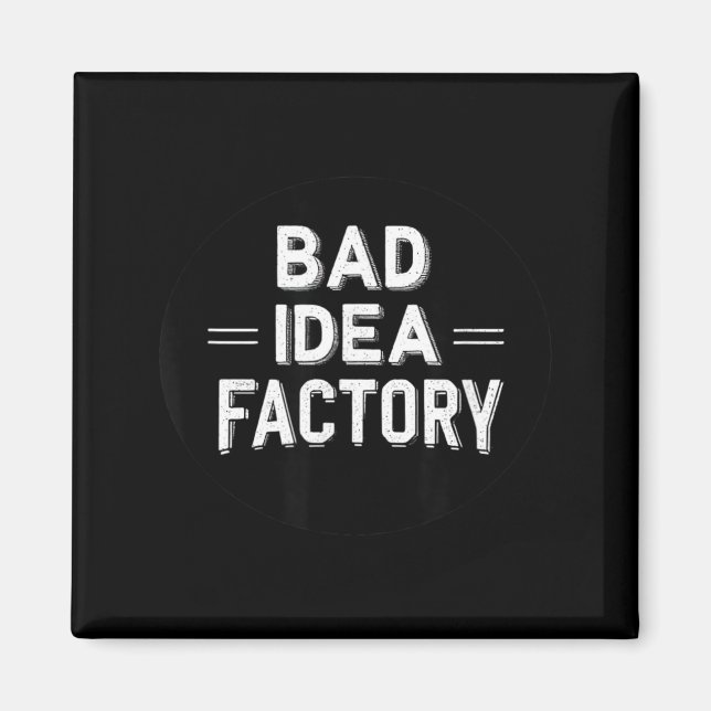Pretty Bad Idea Factory Statement for Adults and Magnet (Front)