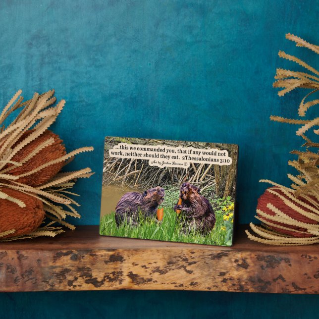Pretty Beaver Scripture Plaque 2Thessalonians 3:10 (Side)