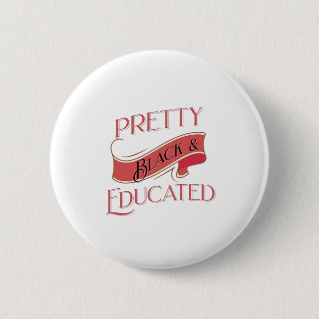 Pretty Black and Educated 6 Cm Round Badge (Front)