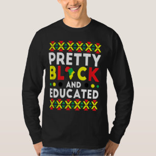 Pretty Black And Educated African American History T-Shirt