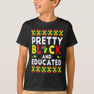 Pretty Black And Educated African American History T-Shirt